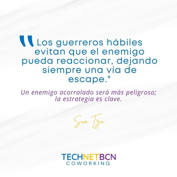 «Los guerreros hábiles evitan que el enemigo pueda reaccionar, dejando siempre una vía de escape.» "Los guerreros hábiles evitan que el enemigo pueda reaccionar, dejando siempre una vía de escape."