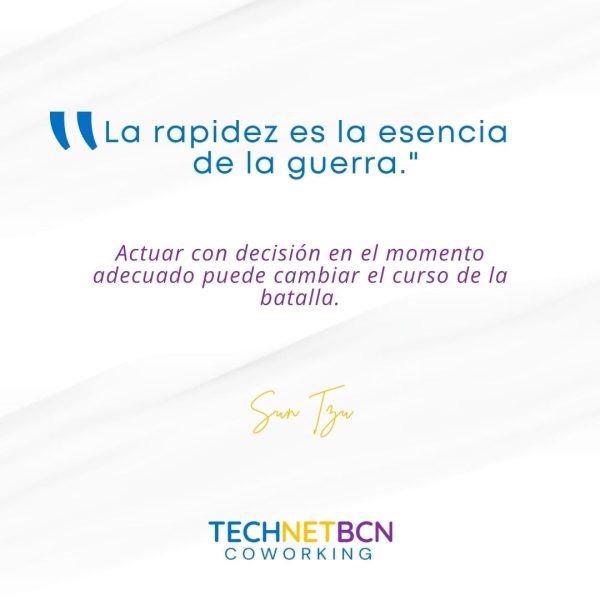 «La rapidez es la esencia de la guerra.» "La rapidez es la esencia de la guerra."