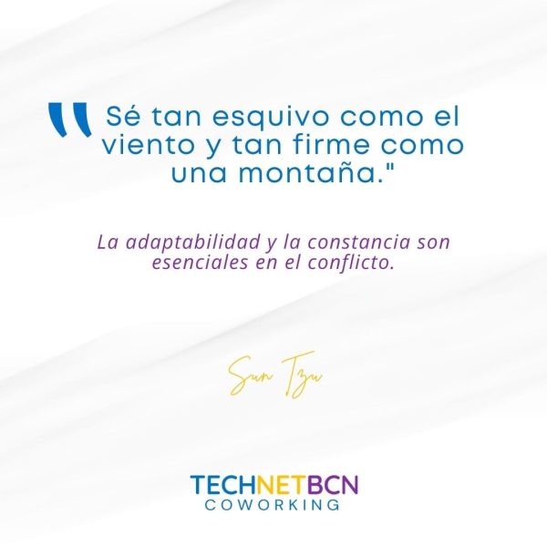 «Sé tan esquivo como el viento y tan firme como una montaña.» "Sé tan esquivo como el viento y tan firme como una montaña."