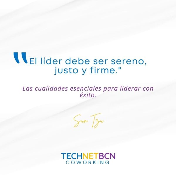 «El líder debe ser sereno, justo y firme.» "El líder debe ser sereno, justo y firme."